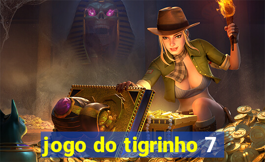 jogo do tigrinho 7